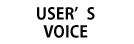 USER'S VOICE